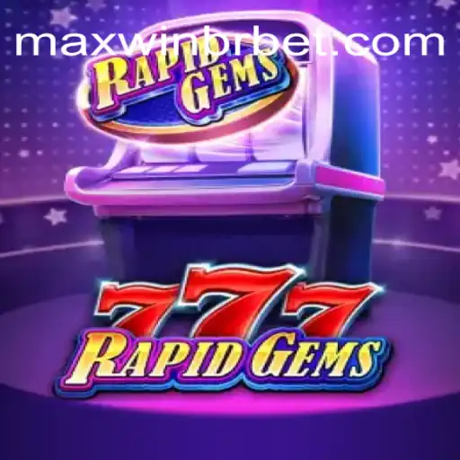 Descubra o Empolgante Mundo de RapidGems777 no MAXWINBR.COM